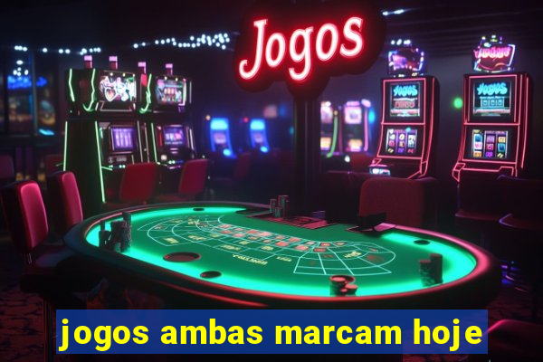 jogos ambas marcam hoje